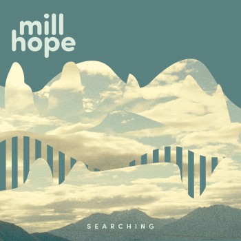 MILLHOPE – Searching