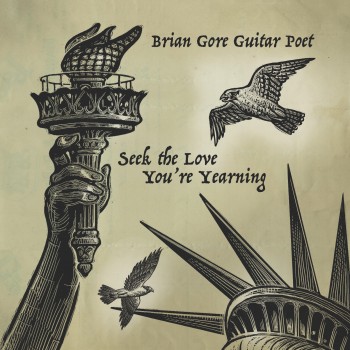 BRIAN GORE GUITAR POET – Seek the Love You’re&nbsp;Yearning