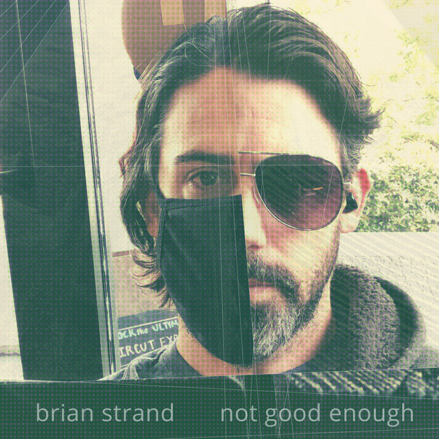 Brian Strand – Not Good Enough