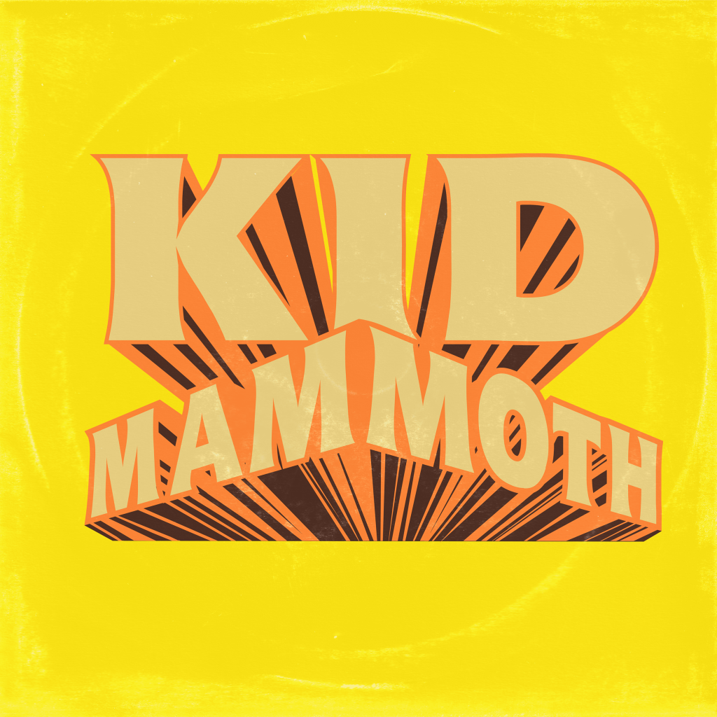 KID MAMMOTH – Past, Present, Future