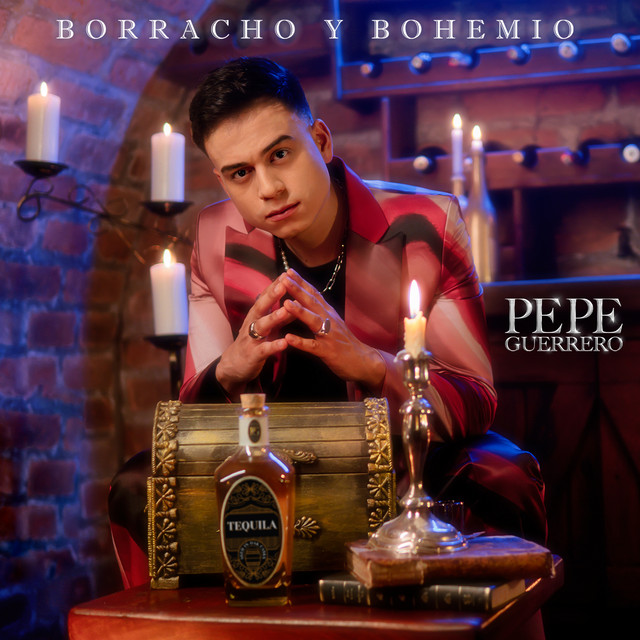 Pepe Guerrero – Borracho y&nbsp;Bohemio