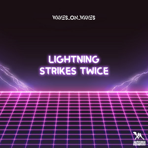 Waves_On_Waves – Lightning Strikes Twice