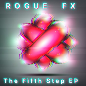 ROGUE FX – The Fifth Step EP