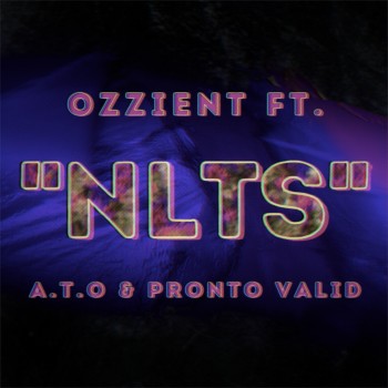 OZZIENT – Ozzient Ft. A.T.O. & Pronto Valid – NLTS