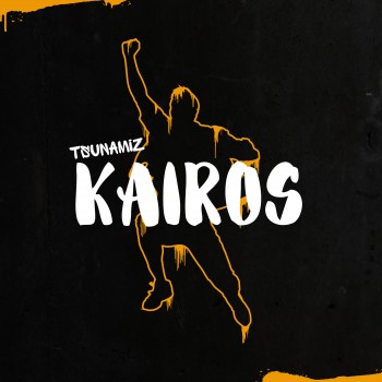 TSUNAMIZ – Kairos