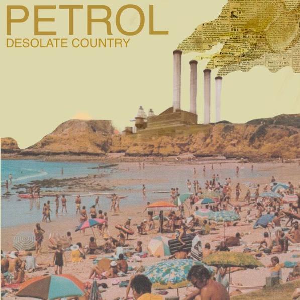 PETROL – Desolate Country