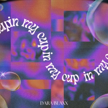 DARA BLAXX – In My Cup