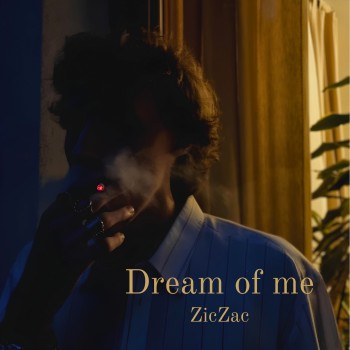ZICZAC – Dream of me