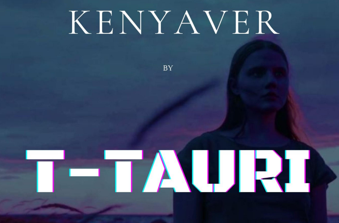 T-TAURI – Kenyaver