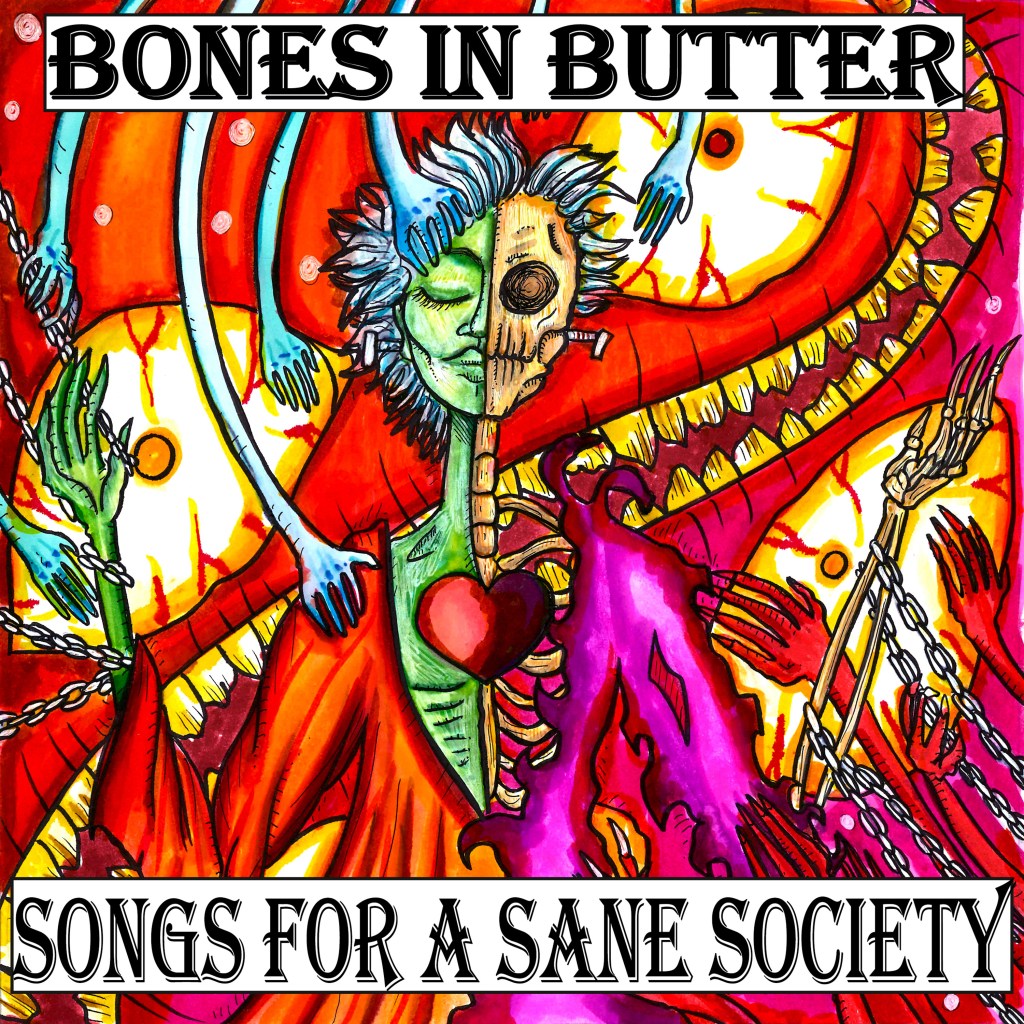 BONES IN BUTTER – Songs For A Sane&nbsp;Society