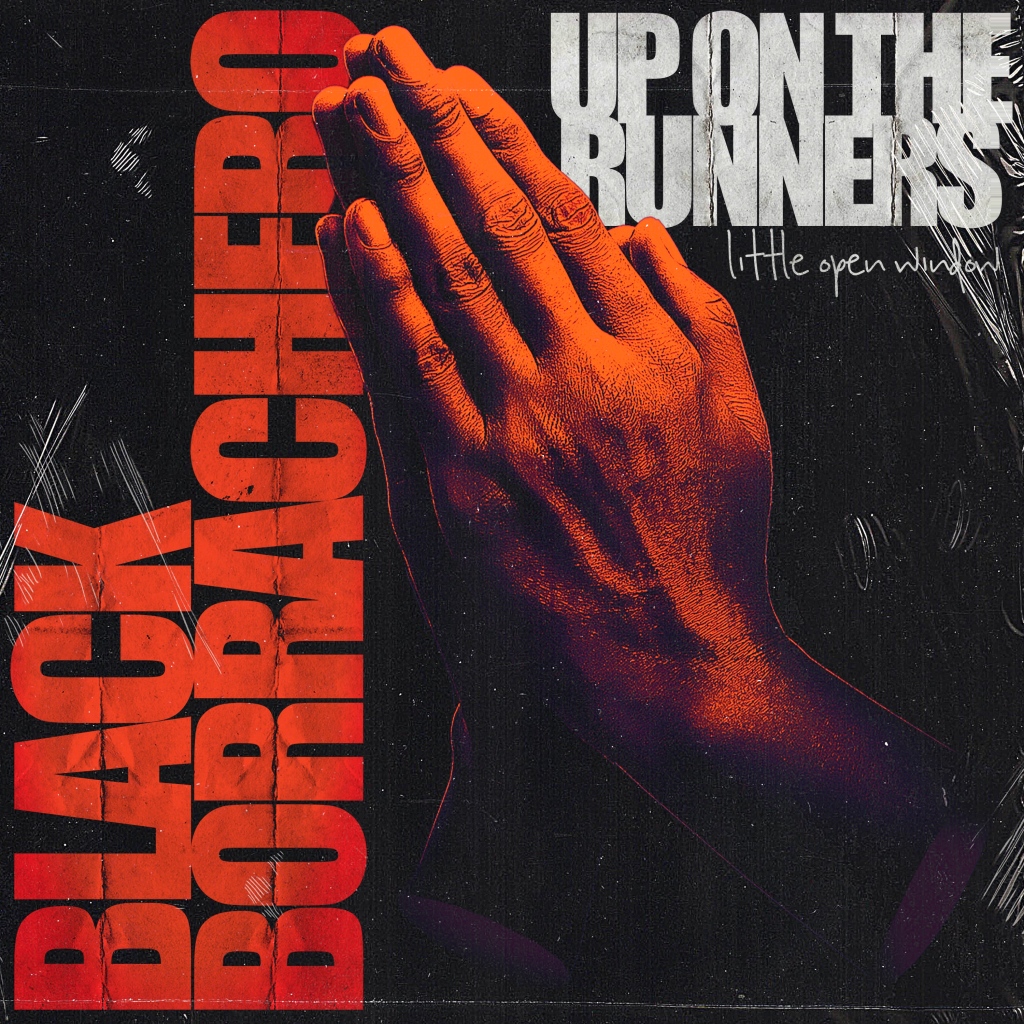 BLACK BORRACHERO – Up On The Runners (Little Open Window)