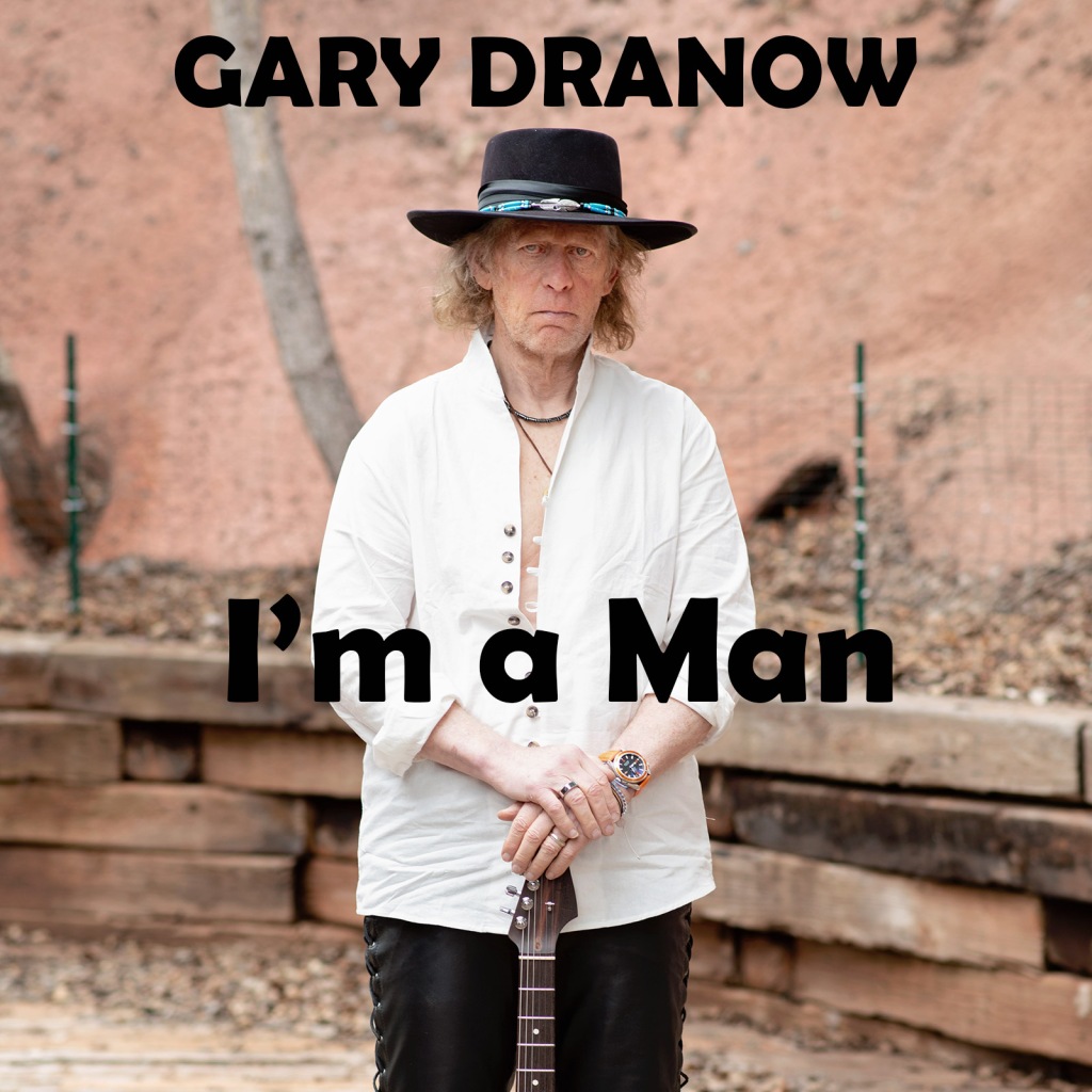 GARY DRANOW – I’m A Man