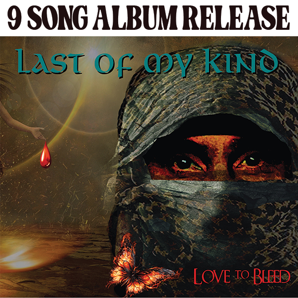 LOVE TO BLEED – Last of My Kind