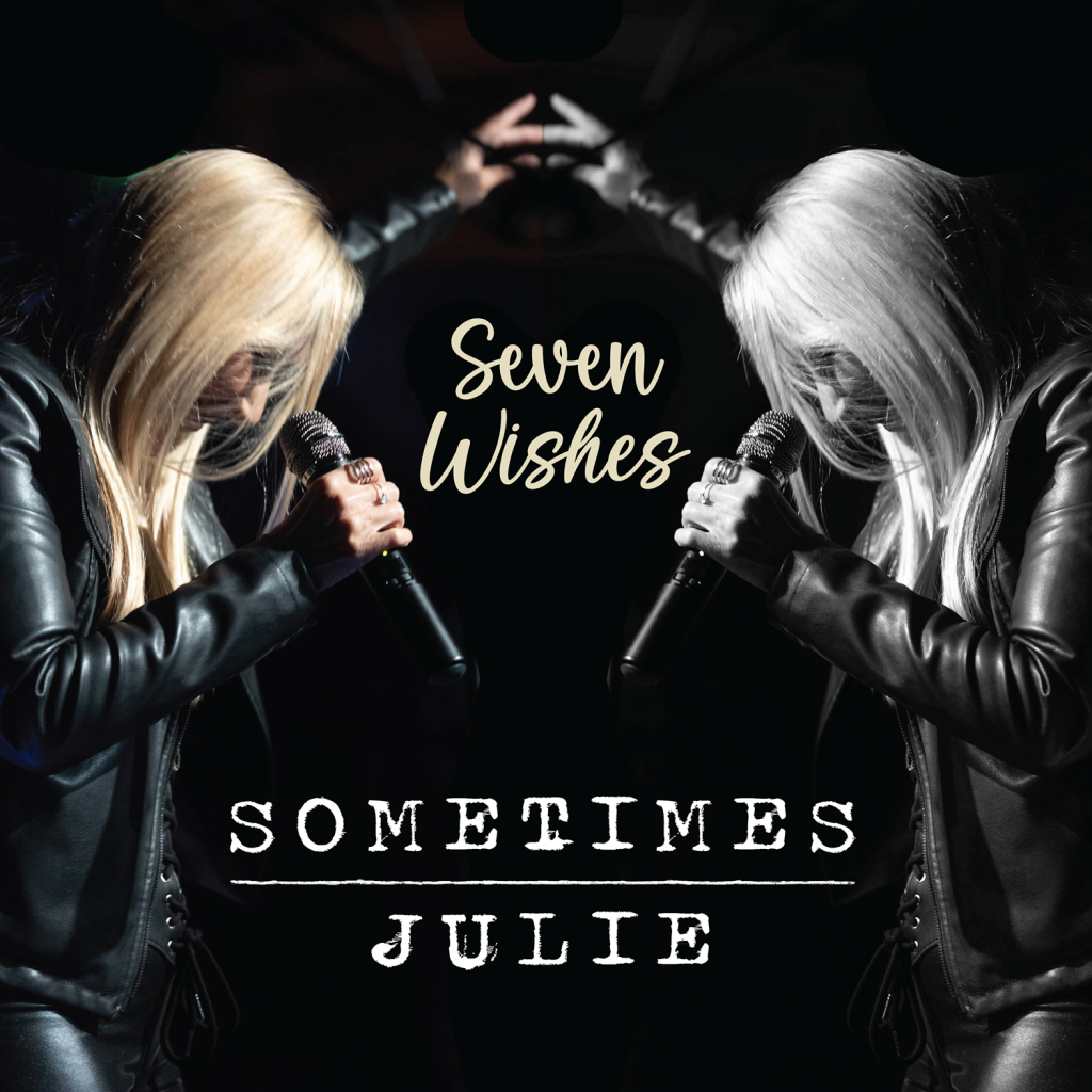 SOMETIMES JULIE – Seven Wishes