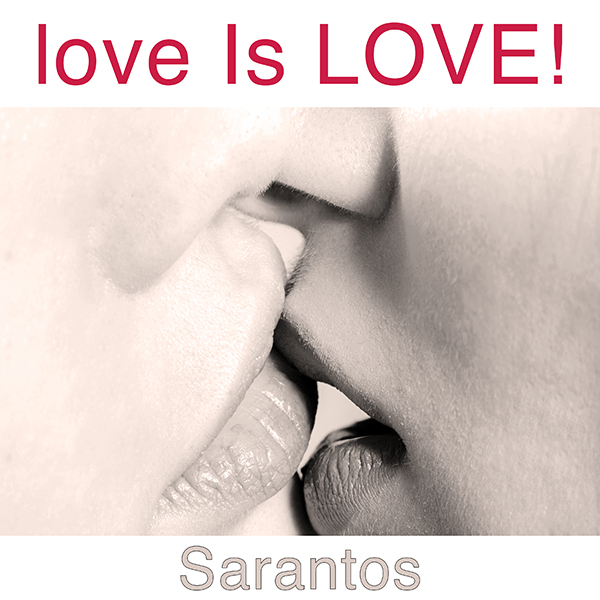 SARANTOS – Love is Love!