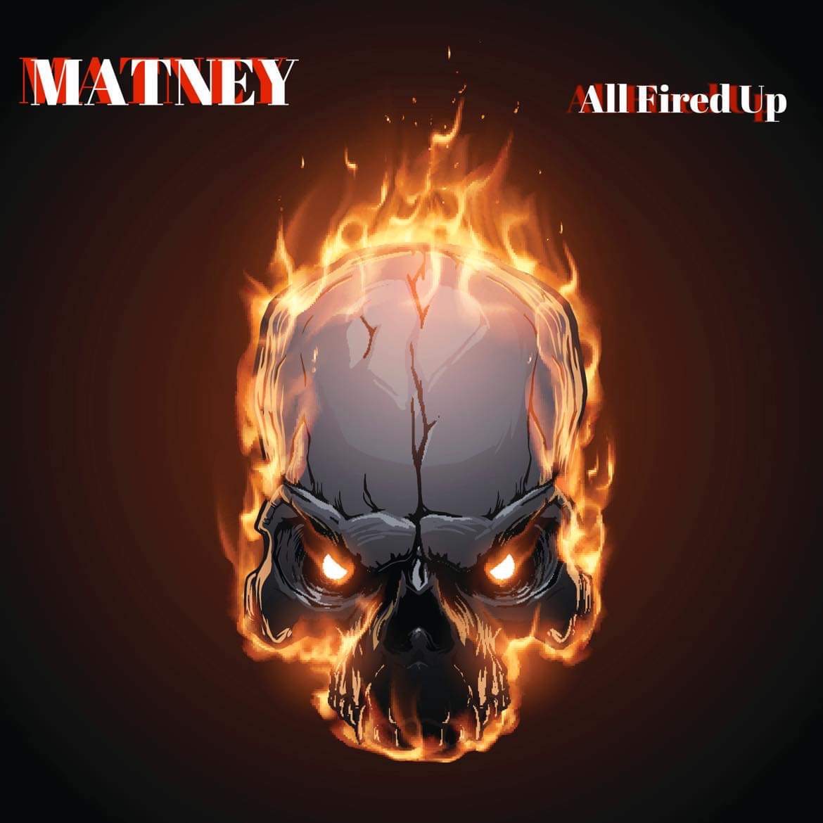 MATNEY – All Fired Up