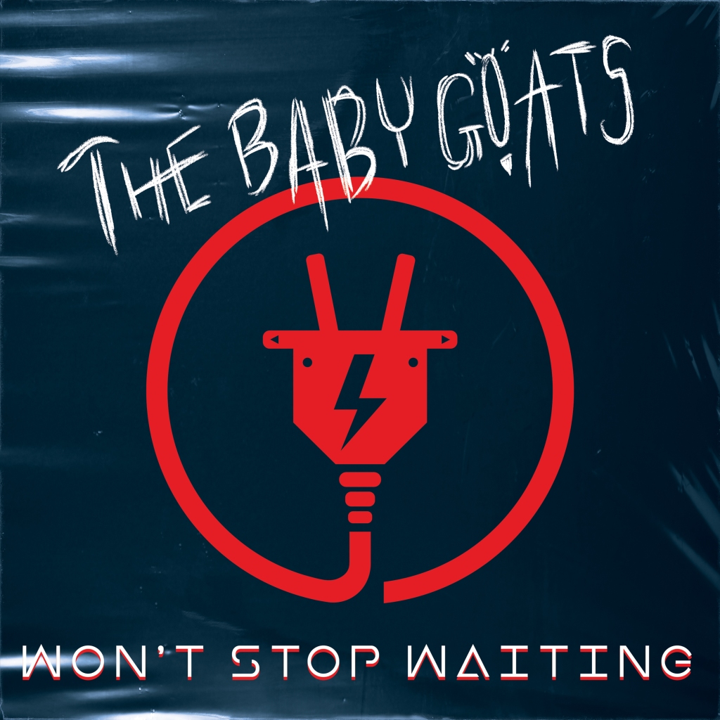 THE BABY GOATS – Won’t Stop Waiting