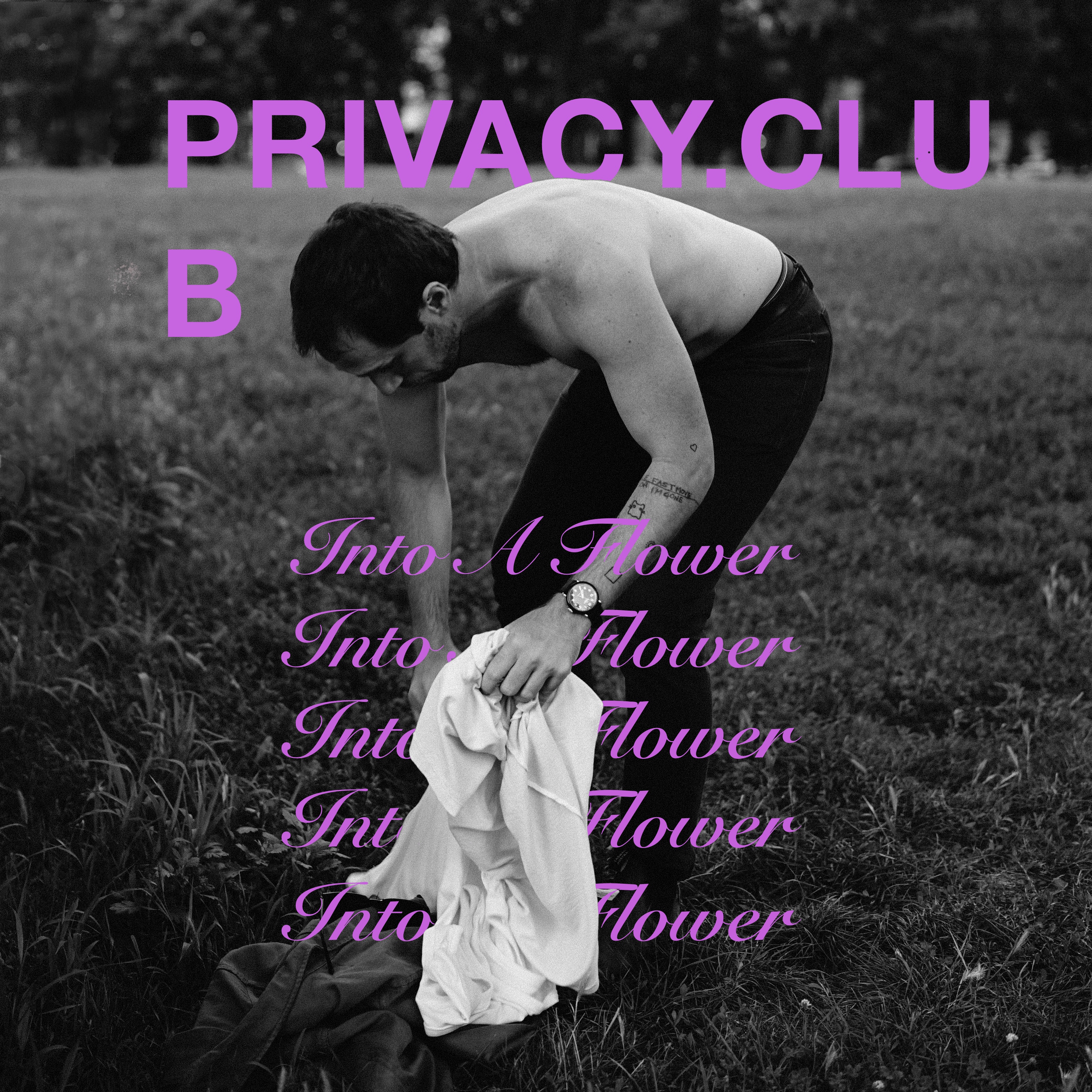 PRIVACYCLUB – Into a Flower