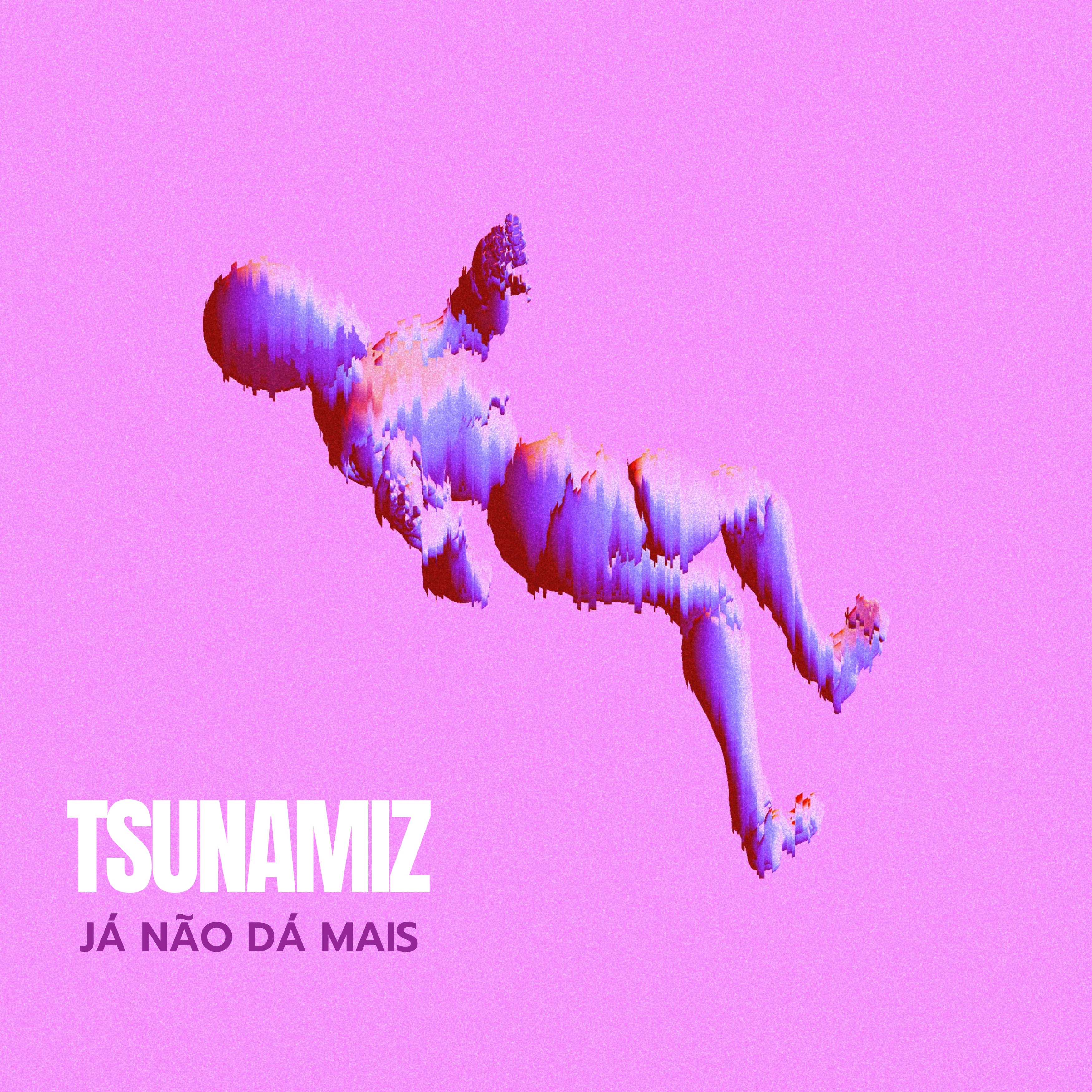 TSUNAMIZ – Já Não Dá Mais
