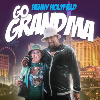 HENNY HOLYFIELD – Go Grandma