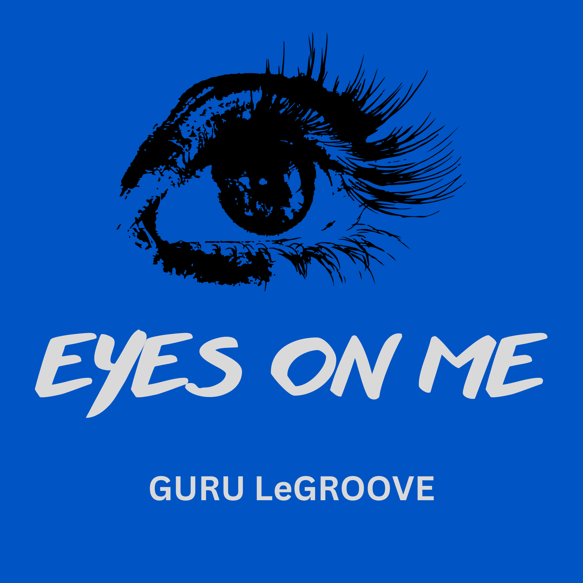 GURU LEGROOVE – EYES ON ME
