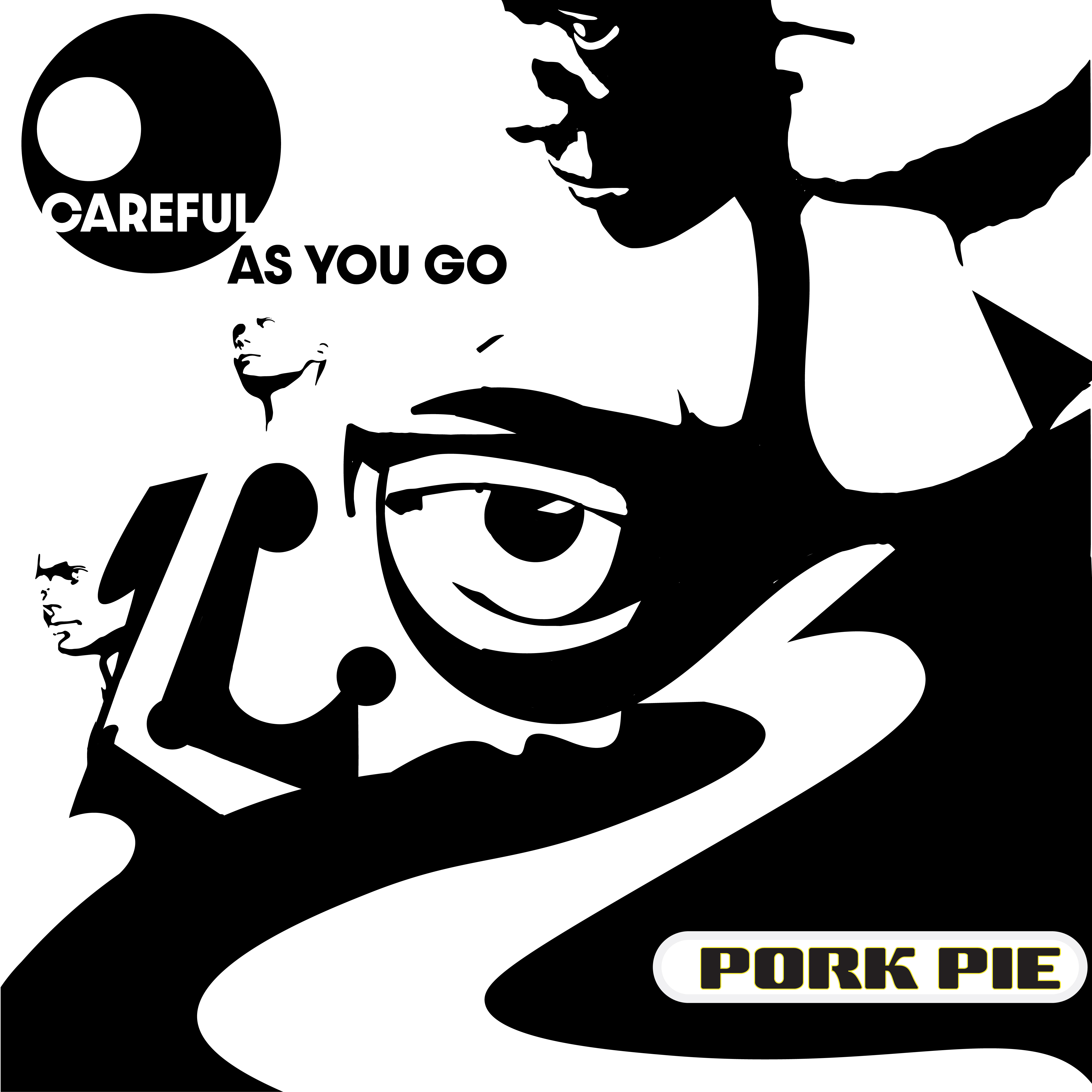 PORK PIE – Careful as you go