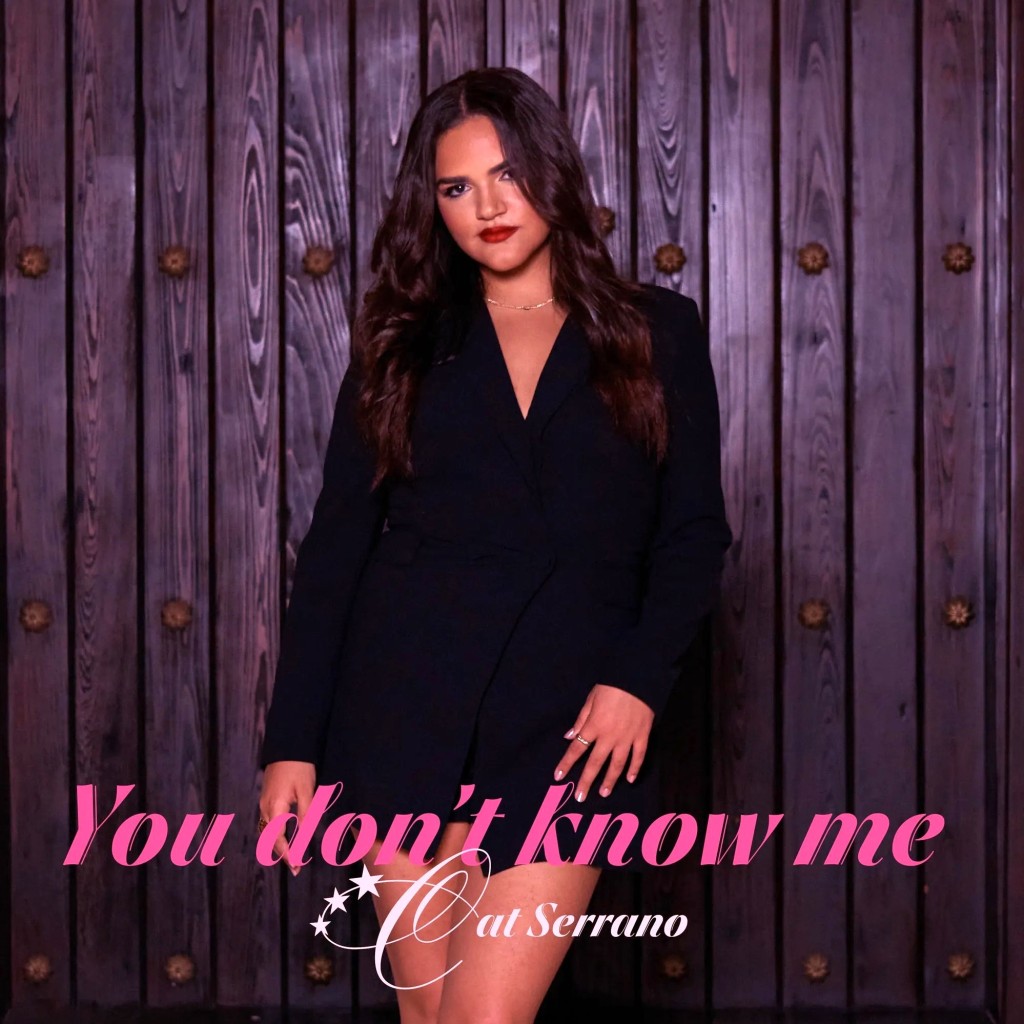 Cat Serrano – You Don’t Know Me