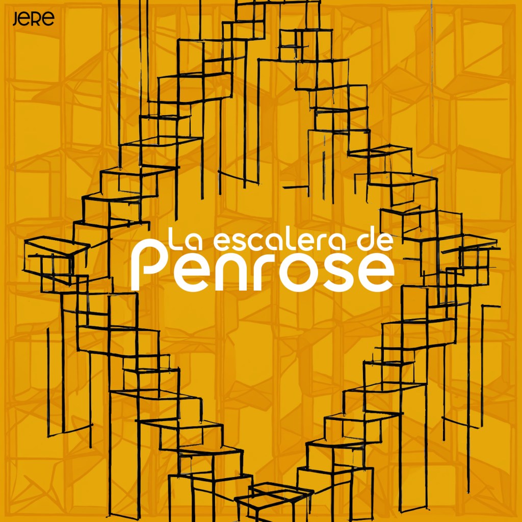 Jere – La Escalera De&nbsp;Penrose