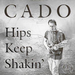 Cado – Hips Keep Shakin’