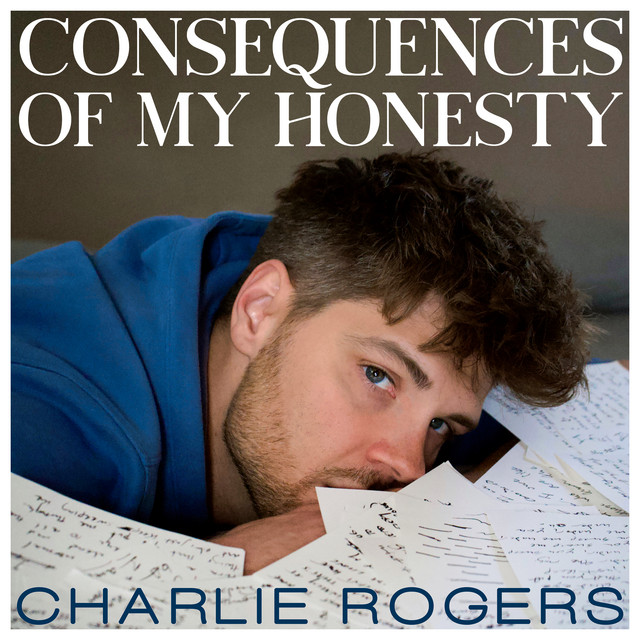 Charlie Rogers – Consequences Of My&nbsp;Honesty