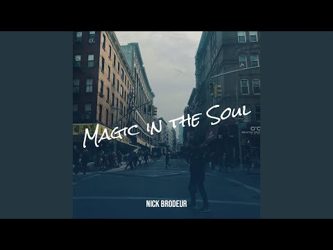 Nick Brodeur – Magic In The Soul