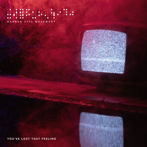 Garden City Movement – You’ve Lost That Feeling