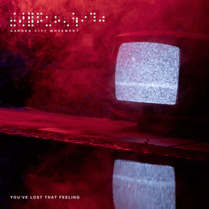 Garden City Movement – You’ve Lost That&nbsp;Feeling