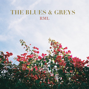 The Blues And Greys – RML