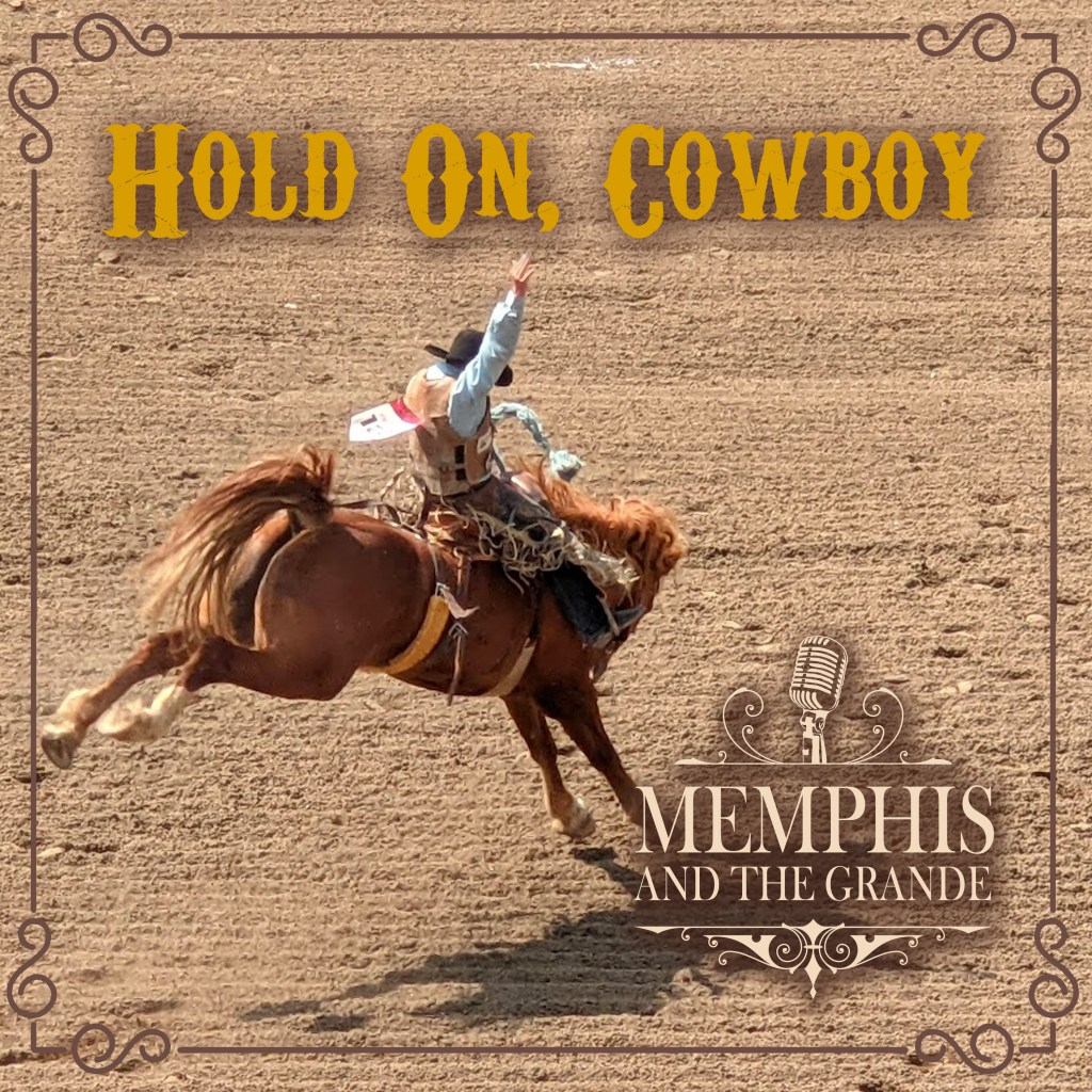 Memphis and The Grande – Hold On,&nbsp;Cowboy