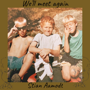 Stian Aamodt – We`ll Meet Again