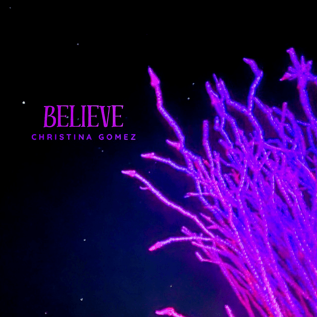 Christina Gomez –&nbsp;Believe