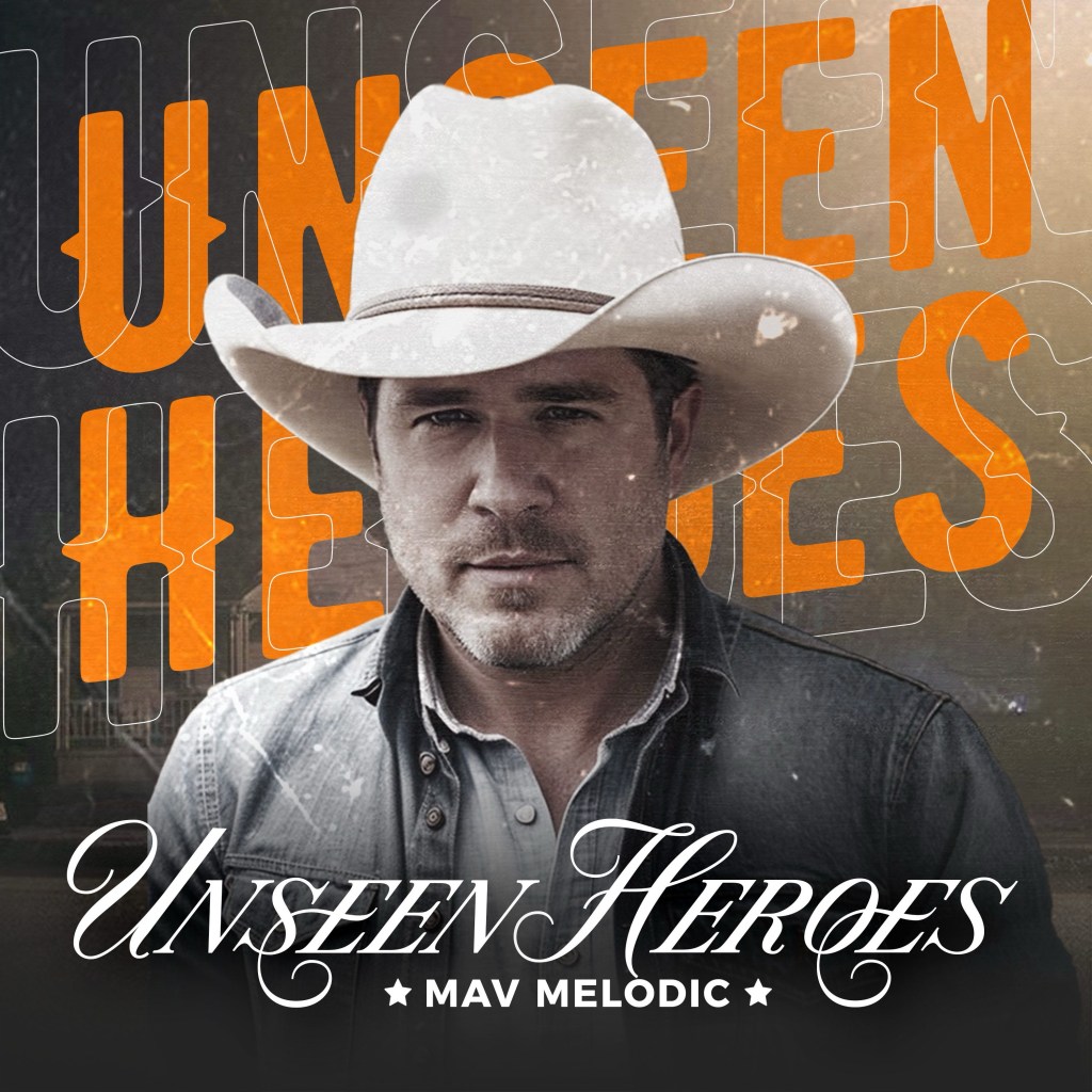 Mav Melodic – Unseen&nbsp;Heroes