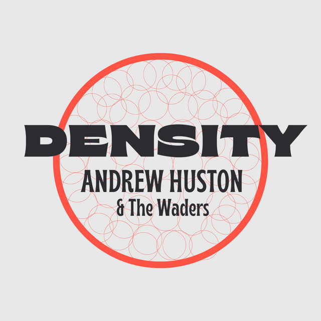Andrew Huston & The Waders – Density