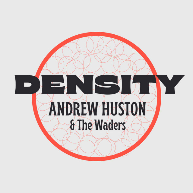 Andrew Huston & The Waders –&nbsp;Density