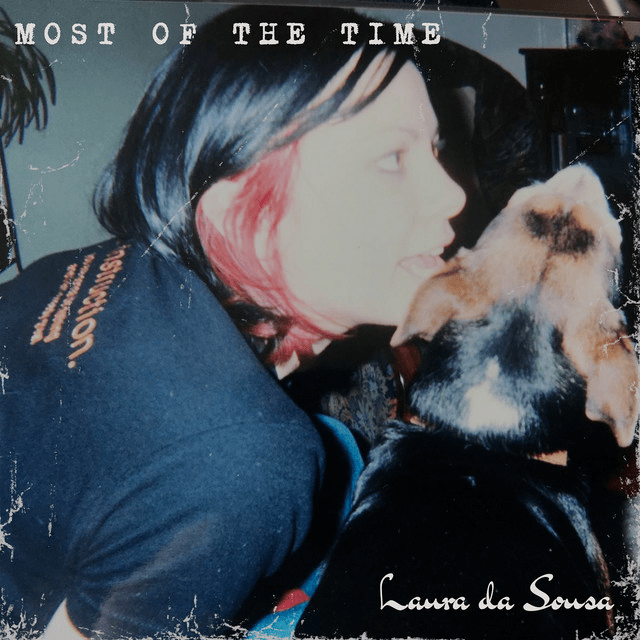 Laura Da Sousa – Most Of The&nbsp;Time