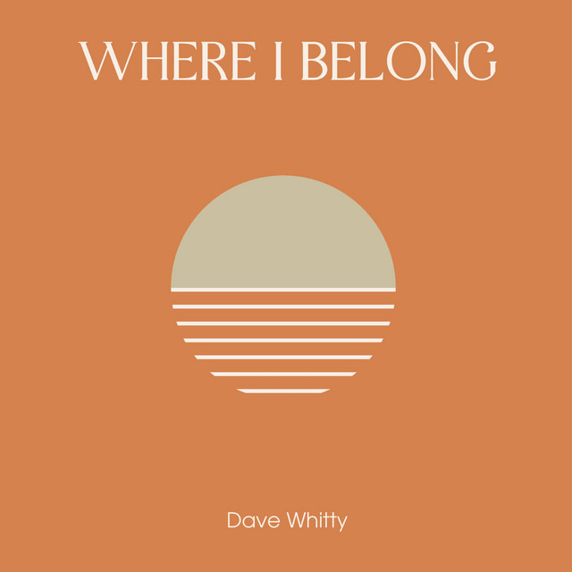 Dave Whitty – Where I&nbsp;Belong