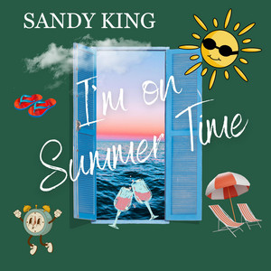 Sandy King – I’m on Summer&nbsp;Time