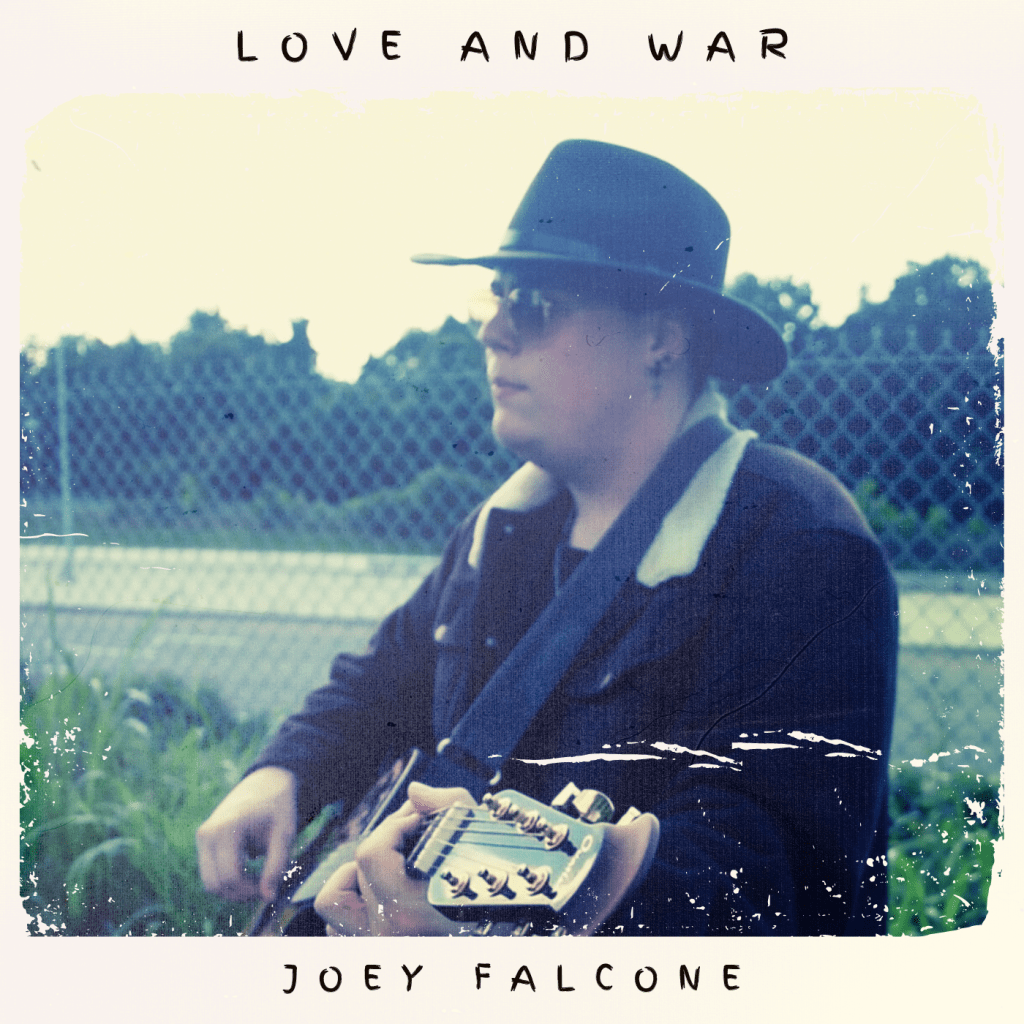 Joey Falcone – Love and&nbsp;War