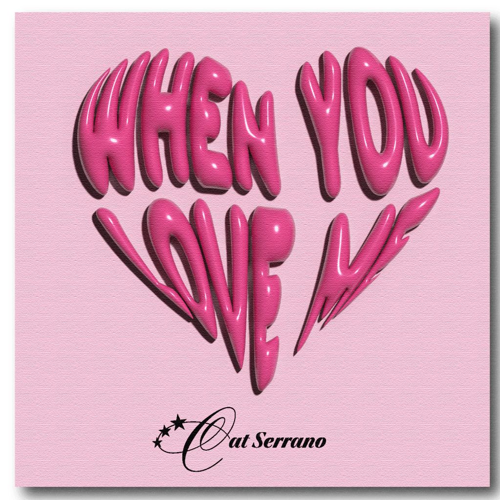 Cat Serrano – When You Love&nbsp;Me
