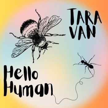 TARA VAN – Hello&nbsp;Human
