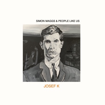 SIMON MAGGS & PEOPLE LIKE US – Josef&nbsp;K