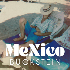 Buckstein – MeXico