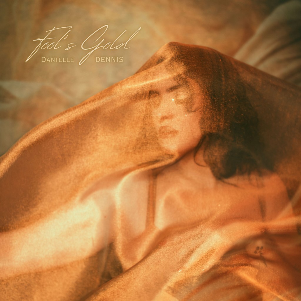 Danielle Dennis – Fool’s&nbsp;Gold