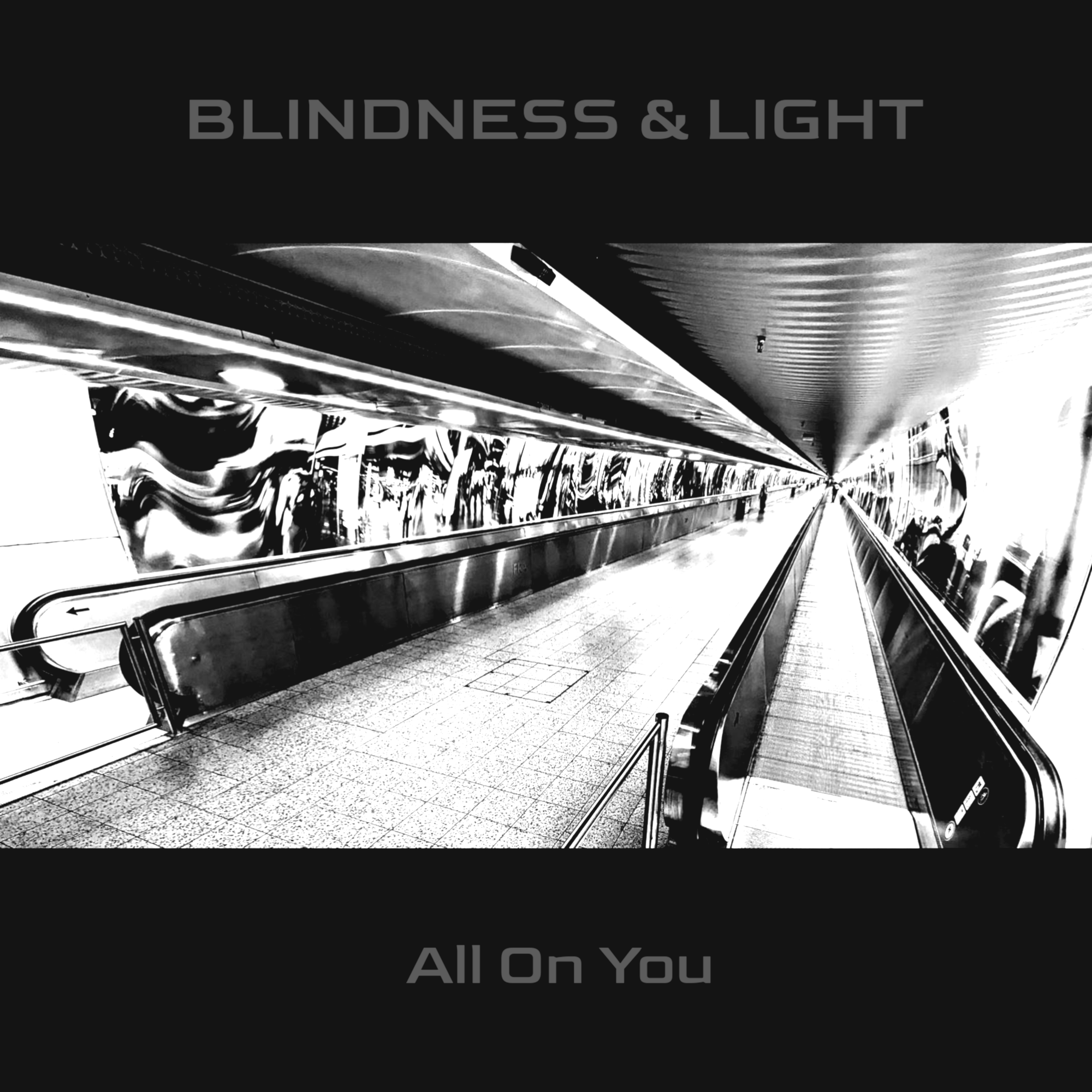 BLINDNESS & LIGHT – All On You